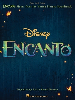 Encanto: Music from the Motion Picture Soundtrack Arranged for Piano/Vocal/Guitar with Color Photos! by Miranda, Lin-Manuel