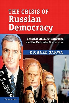 The Crisis of Russian Democracy by Sakwa, Richard