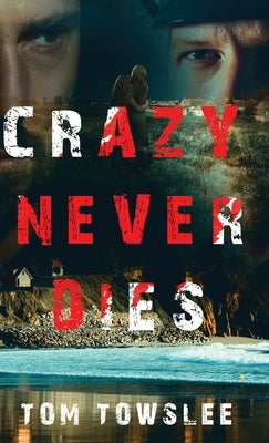 Crazy Never Dies by Towslee, Tom