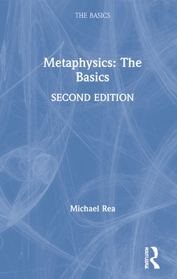 Metaphysics: The Basics: The Basics by Rea, Michael