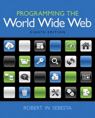 Programming the World Wide Web by Sebesta, Robert W.