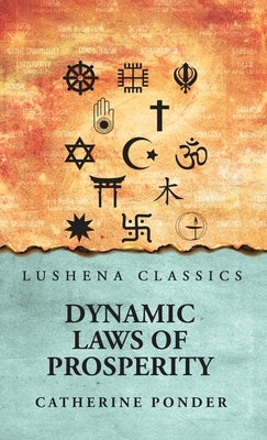 Dynamic Laws of Prosperity by Catherine Ponder