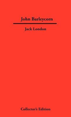 John Barleycorn by London, Jack