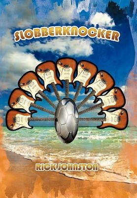 Slobberknocker by Johnston, Rick