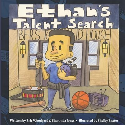 Ethan's Talent Search by Jones, Sharonda