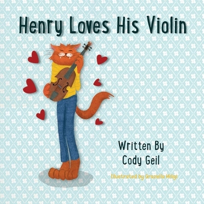 Henry Loves His Violin by Geil