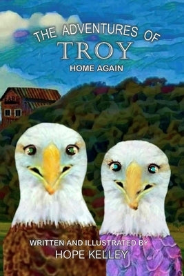 The Adventures of Troy Home Again by Kelley, Hope