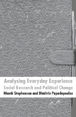 Analysing Everyday Experience: Social Research and Political Change by Stephenson, N.