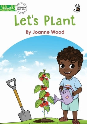Let's Plant by Wood, Joanne