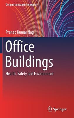 Office Buildings: Health, Safety and Environment by Nag, Pranab Kumar