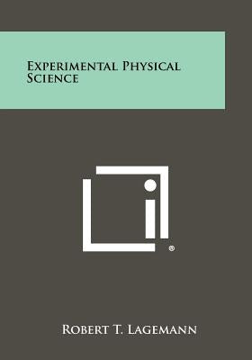 Experimental Physical Science by Lagemann, Robert T.
