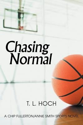 Chasing Normal by Hoch, T. L.