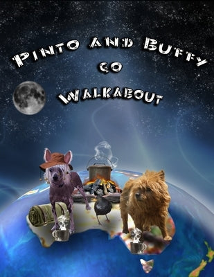 Pinto and Buffy go Walkabout by Tuckfield, Josephine