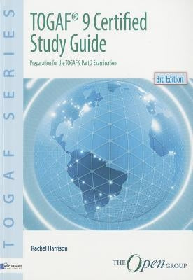 Togaf 9 Certified Study Guide by Van Haren Publishing