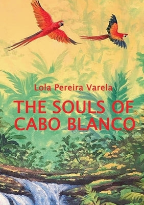 The Souls of Cabo Blanco by Pereira Varela, Lola