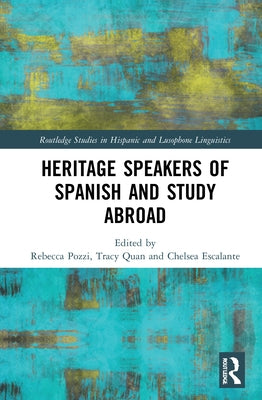 Heritage Speakers of Spanish and Study Abroad by Pozzi, Rebecca