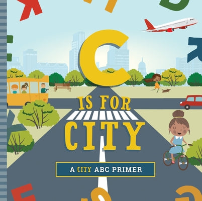 C Is for City by Mireles, Ashley Marie