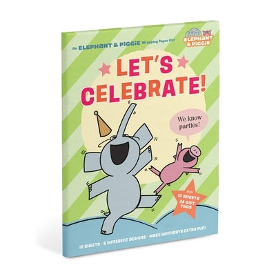 Let's Celebrate!: An Elephant & Piggie Wrapping Paper Kit by Mo Willems Workshop