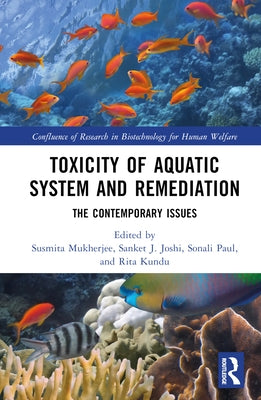 Toxicity of Aquatic System and Remediation: The Contemporary Issues by Mukherjee, Susmita