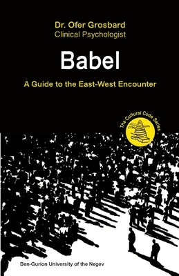 Babel - A Guide to the East-West Encounter by Grosbard, Ofer