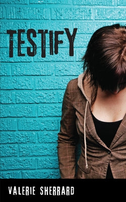 Testify by Sherrard, Valerie