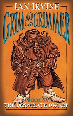 The Desperate Dwarf by Irvine, Ian