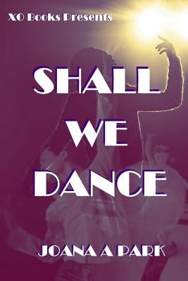 Shall We Dance by Park, Joana A.