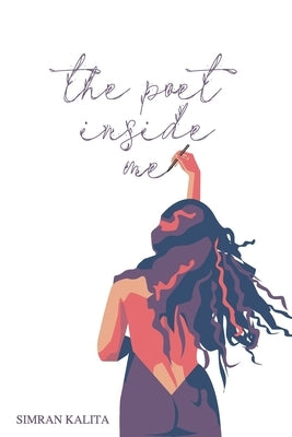The Poet Inside Me by Kalita, Simran