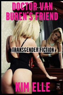 Doctor Van Buren's Friend by Elle, Kim