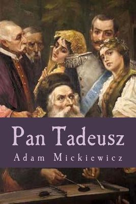 Pan Tadeusz by Rohde, Aleksandra M.