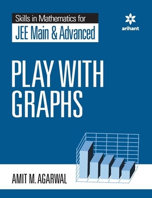 Skills in Mathematics - Play with Graphs for JEE Main and Advanced by Agarwal, Amit M.