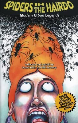 Spiders in the Hairdo: Modern Urban Legends by Holt, David