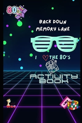 Back Down Memory Lane: I Love the 80's ActivityBook by Wagons, Giraffe