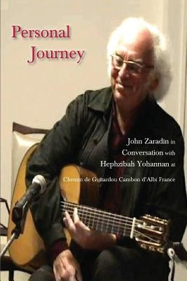 Personal Journey: John Zaradin in Conversation with Hephzibah Yohannan at Chemin de Guitardou, Cambon d'Albi, France by Yohannan, Hephzibah