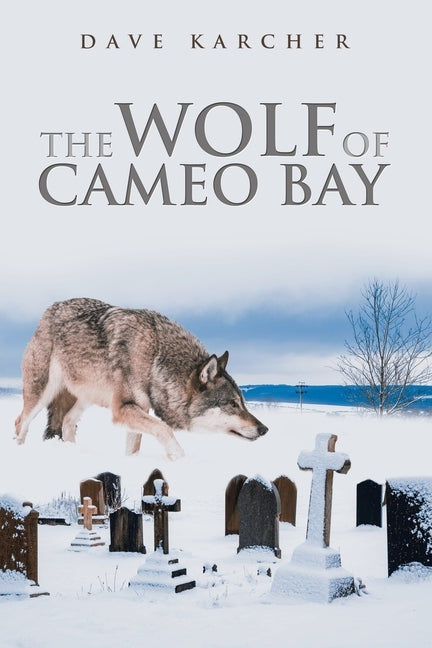 The Wolf of Cameo Bay by Karcher, Dave