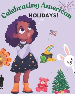 Celebrating American Holidays!: What Holiday Is It? by Wrease, Sharon