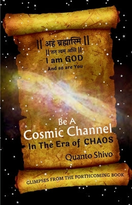 Be A Cosmic Channel: In The Era Of Chaos by Shivo, Quanto