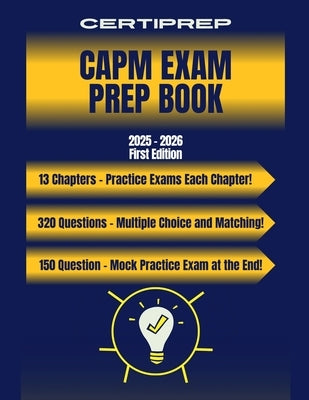 CertiPrep - CAPM Exam Prep Book 2025-2026 by Certiprep