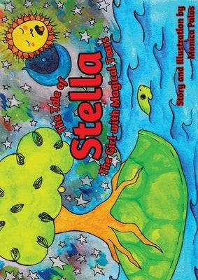 The Tale of Stella, The Girl with Magical Tears by Palos, Monica