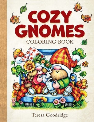 Cozy Gnomes Coloring Book by Goodridge, Teresa