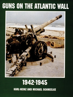 Guns on the Atlantic Wall 1942-1945 by Hienzand, Karl