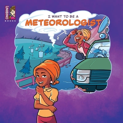I Want To Be A Meteorologist: Dive Into The Exciting World Of Atmospheric Science by Gan, Keziah