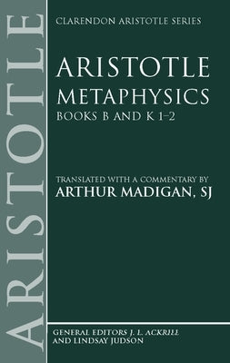 Metaphysics: Books B and K 1-2 by Aristotle