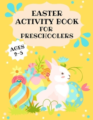 Easter Activity Book for Preschoolers: Large Graphics for Early Learners, Mazes, Matching, Coloring Pages, Patterns, Tic-tac-toe, Image tracing & more by McGuire, Jennifer