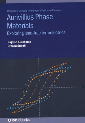 Aurivillius Phase Materials: Exploring lead-free ferroelectrics by Kurchania, Rajnish