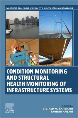 Condition Monitoring and Structural Health Monitoring of Infrastructure Systems by Karbhari, Vistasp M.