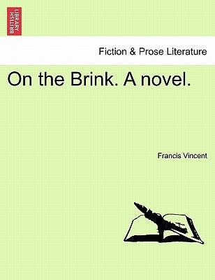 On the Brink. a Novel. by Vincent, Francis