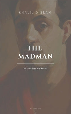 The Madman, His Parables and Poems: Easy to Read Layout by Gibran, Khalil