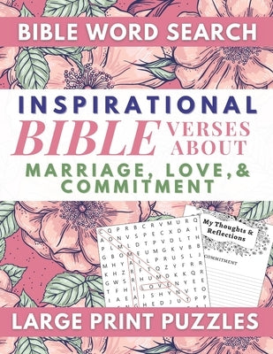 Inspirational Bible Verses Word Search About Marriage, Love, and Commitment Large Print Puzzles: For Couples and Singles Whose Lives Are Grounded In T by Ilah Publishing