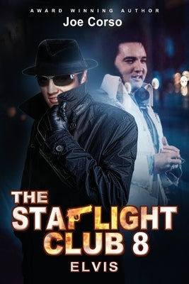 The Starlight Club: Elvis: A World Full Of Movie Stars, Gentlemen and Killers... by Shipova, Marina